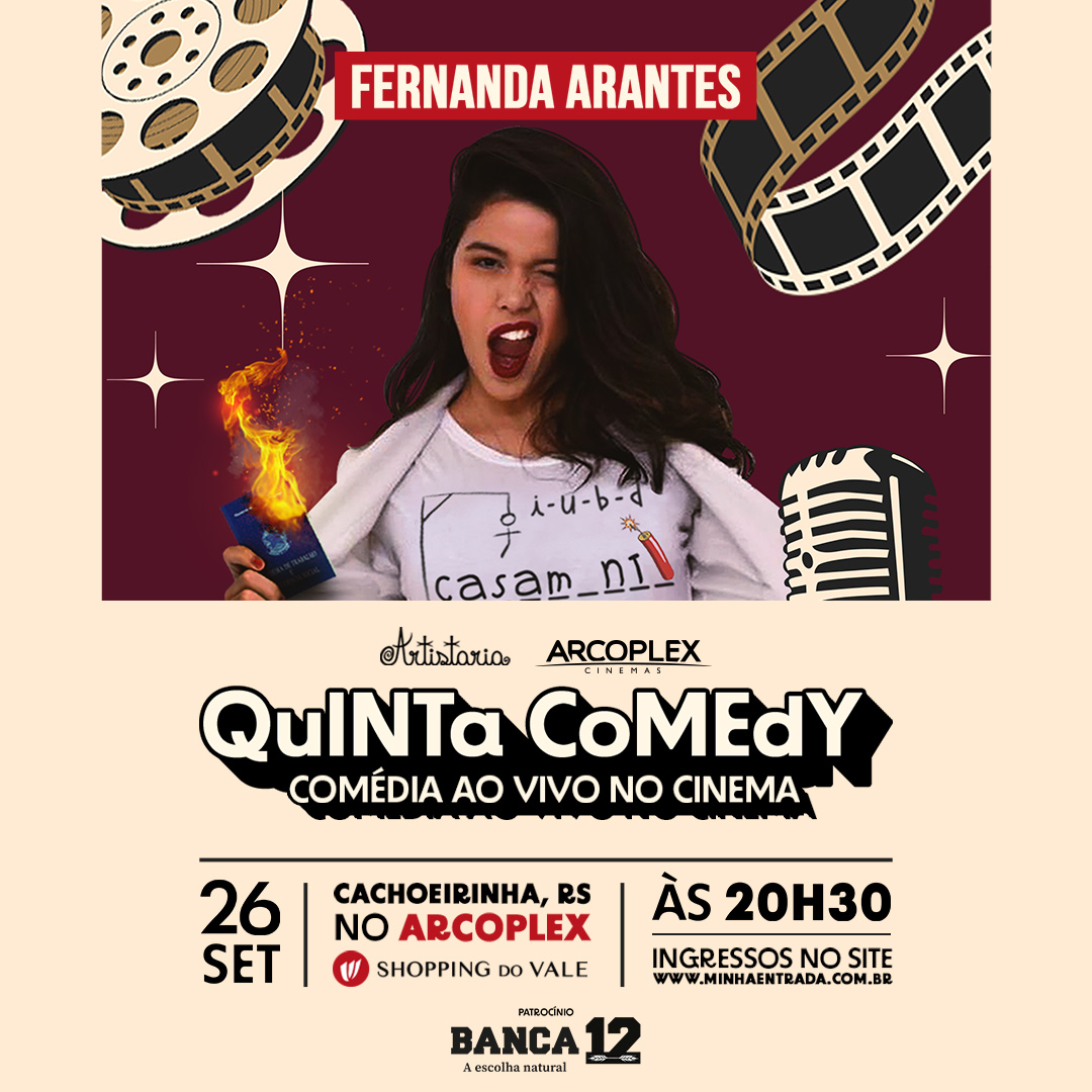 Quinta Comedy | Artistaria & Arcoplex com Fernanda Arantes em Cachoeirinha/RS